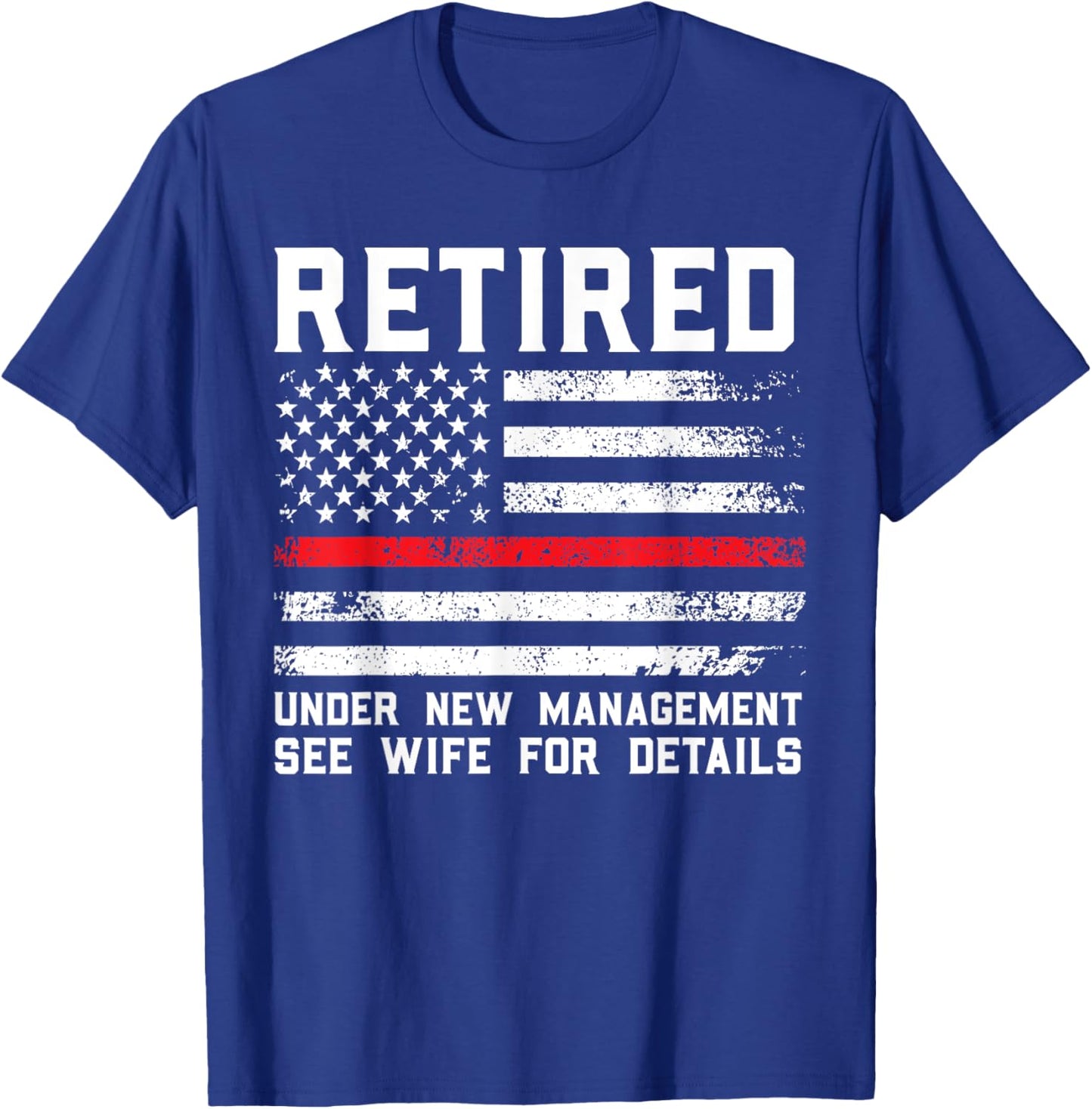 Retired Under New Management See Wife Firefighter T-Shirt - T-Shirt | Royal