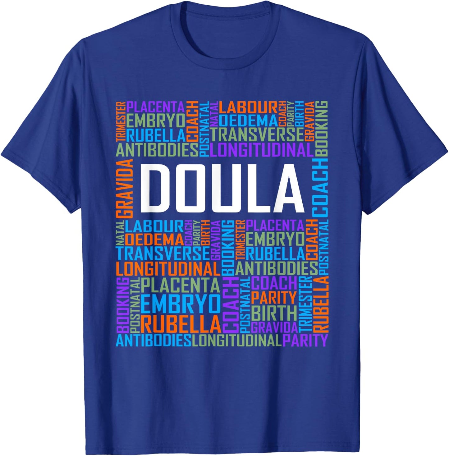 Proud Doula Words Appreciation Gift T-Shirt - T-Shirt | Royal