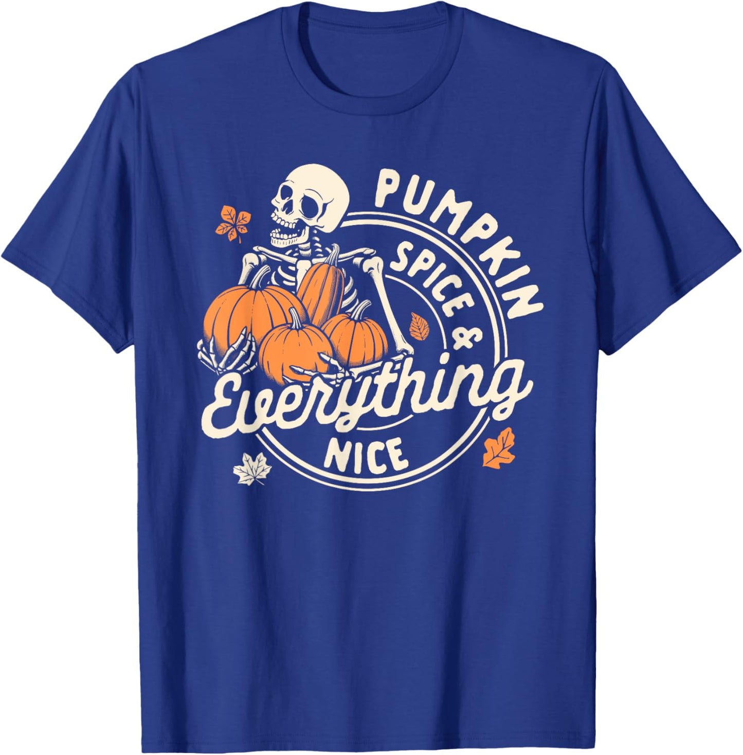 Autumn Fall Vibes Skeleton Pumpkin Spice & Everything Nice T-Shirt - T-Shirt | Royal