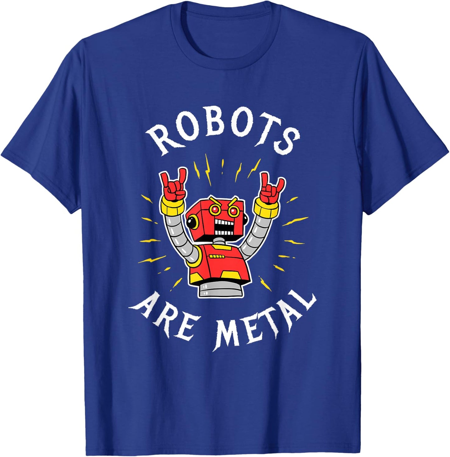 Robots are Metal - Heavy Music Pun Robotics T-Shirt - T-Shirt | Royal