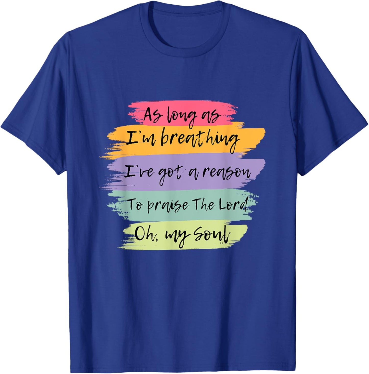 Worship Song/ as Long as I'm Breathing I've Got a Reason T-Shirt - T-Shirt | Royal