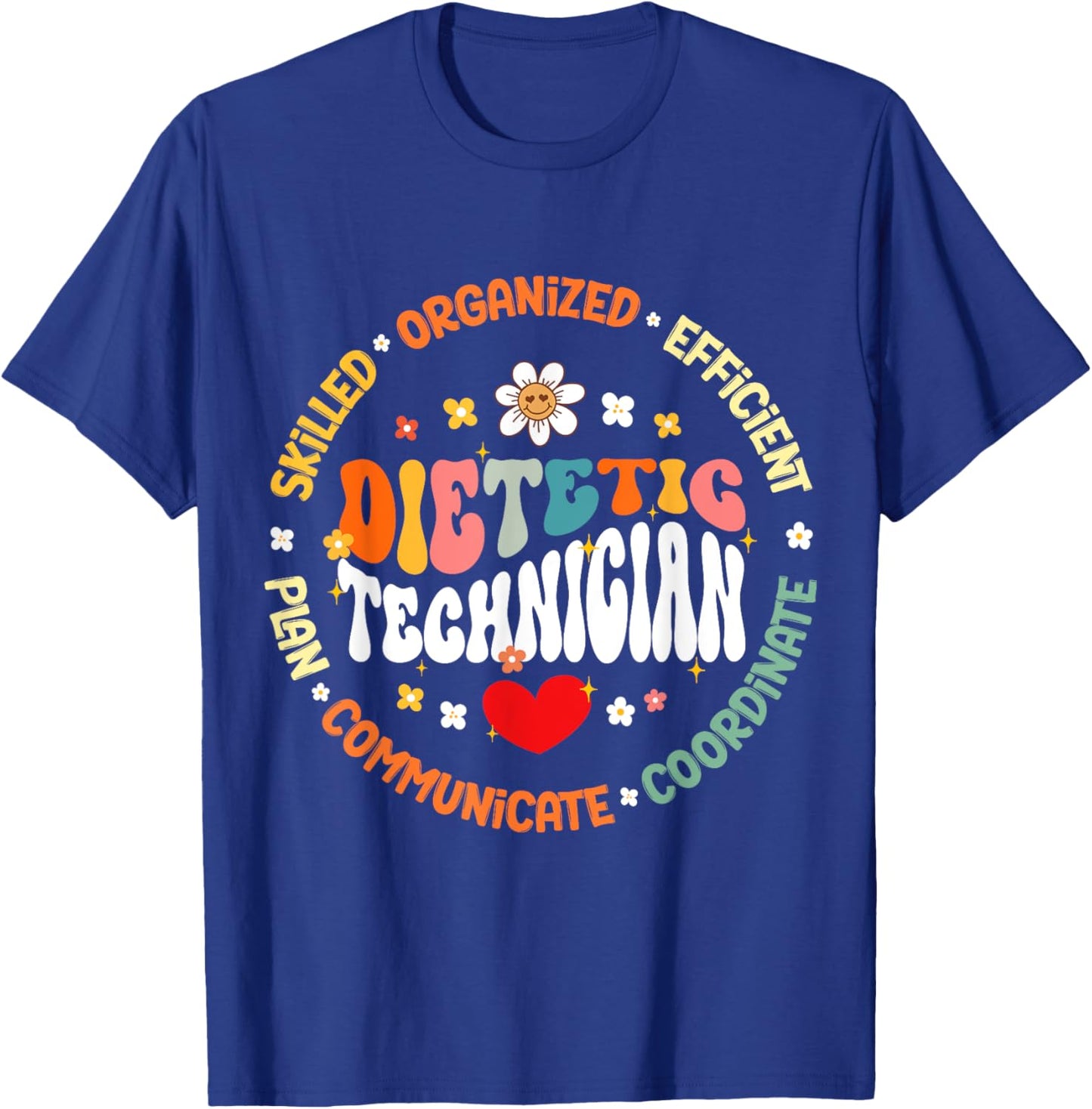 Dietetic Technician Life Appreciation healthcare worker T-Shirt - T-Shirt | Royal