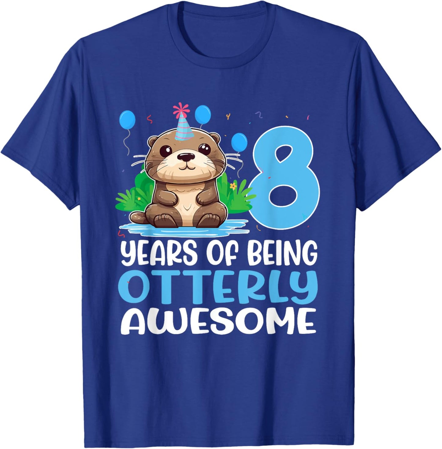 8 Years Of Being Otterly Awesome 8th Birthday Cute Otter T-Shirt - T-Shirt | Royal