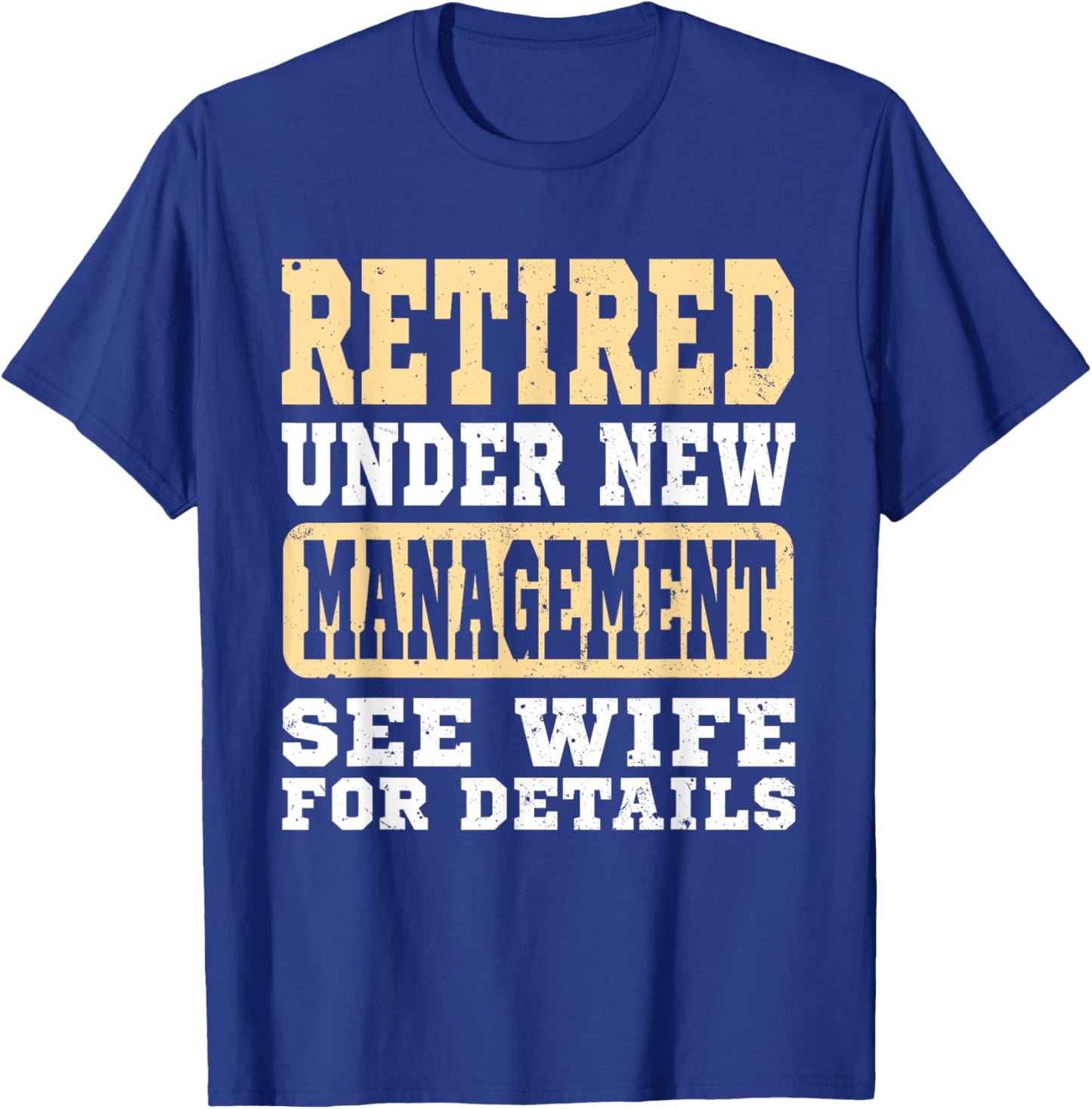 Retirement Retired Under New Management See Wife Vintage Men T-Shirt - T-Shirt | Royal
