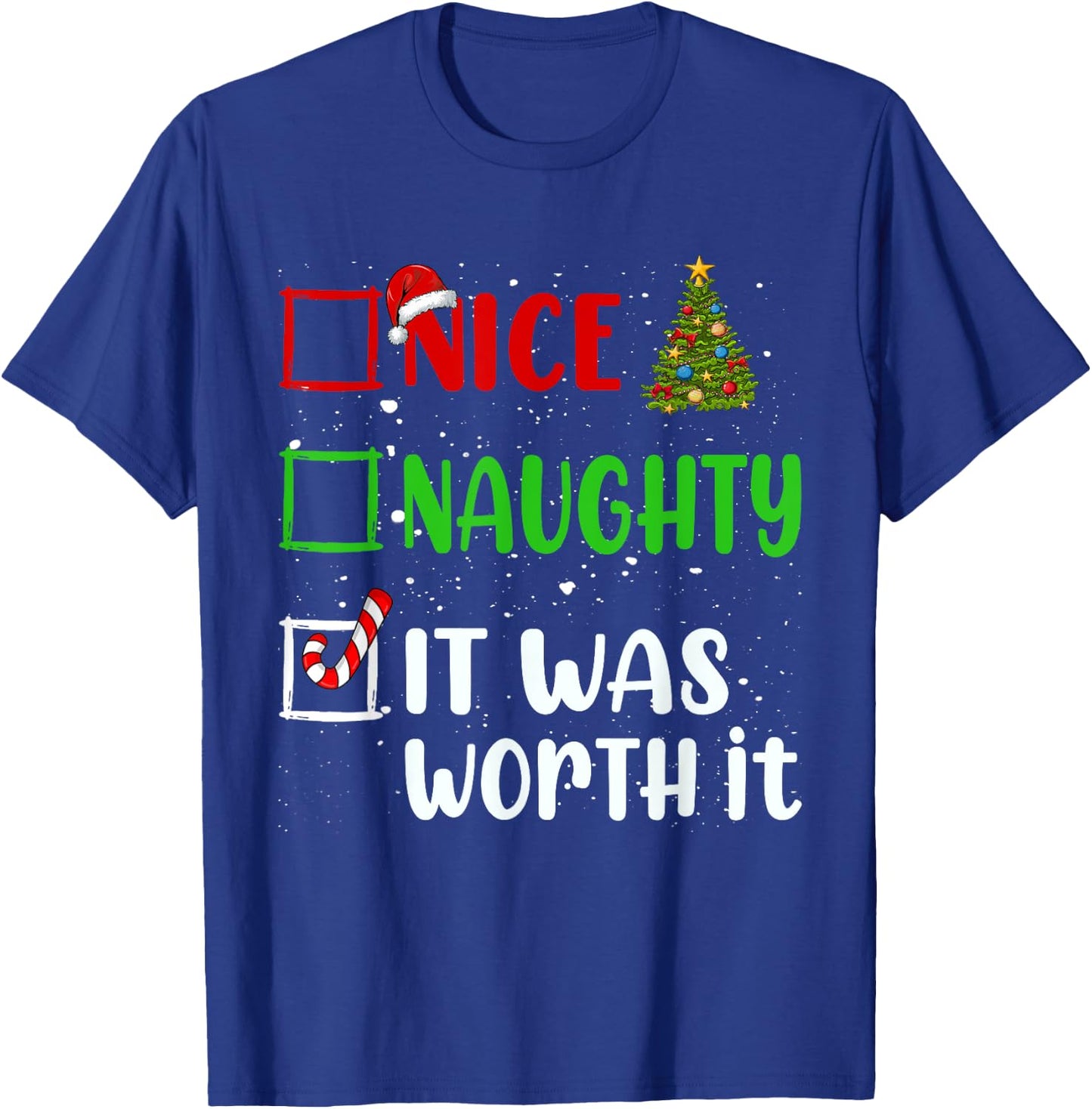 Nice Naughty It Was Worth It Christmas List Holiday Xmas T-Shirt - T-Shirt | Royal