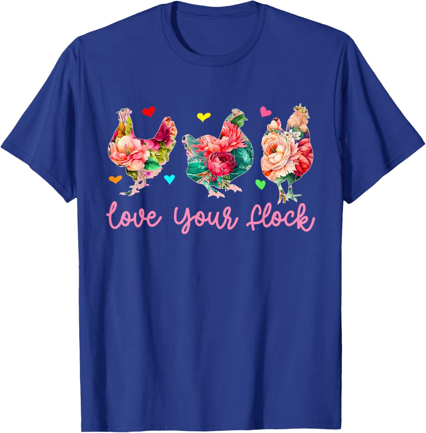 Love Your Flock Three Floral Chickens Farmer Lover Family T-Shirt - T-Shirt | Royal