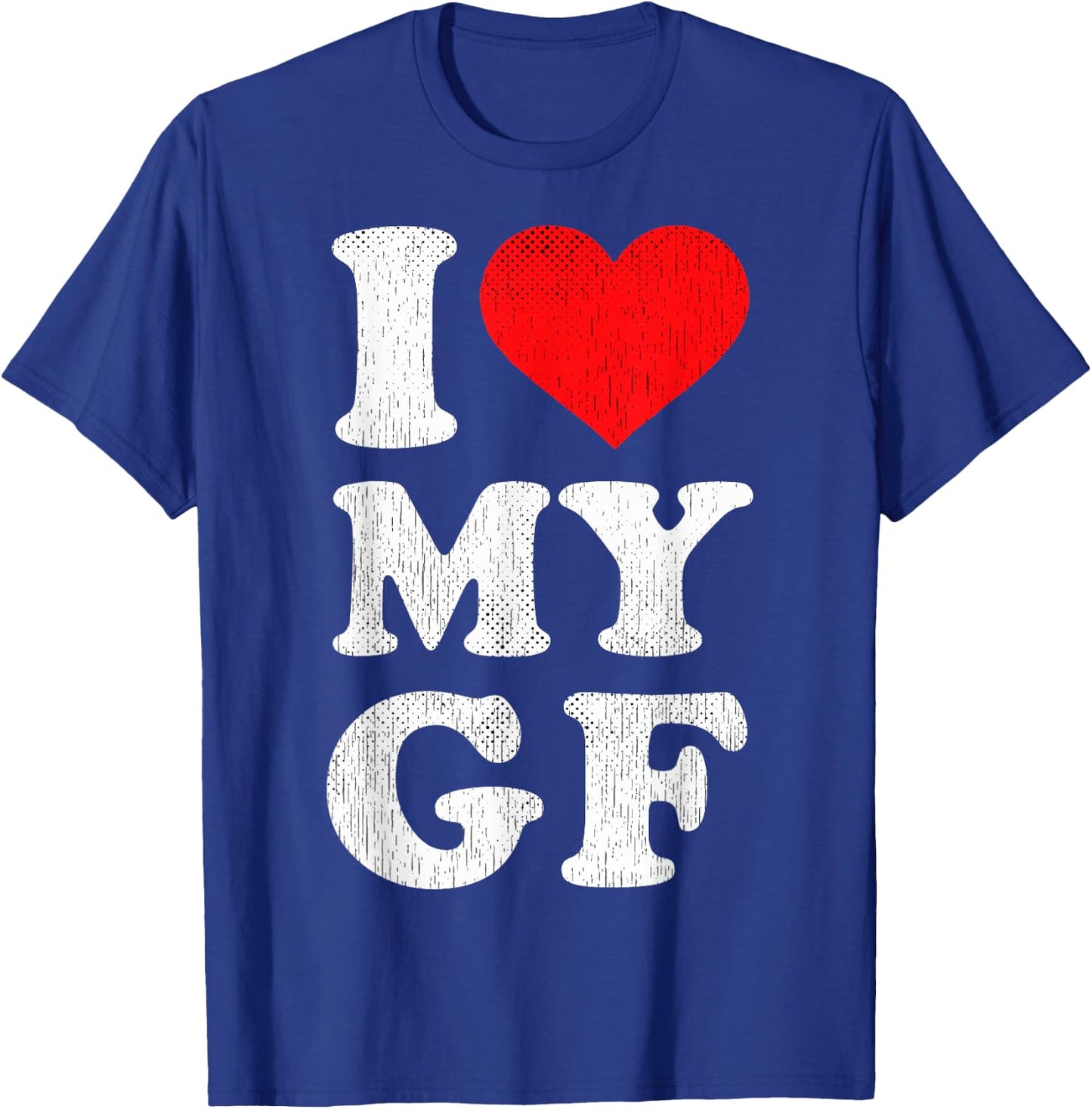I Heart My Girlfriend Apparel I Love My GF T-Shirt - T-Shirt | Royal