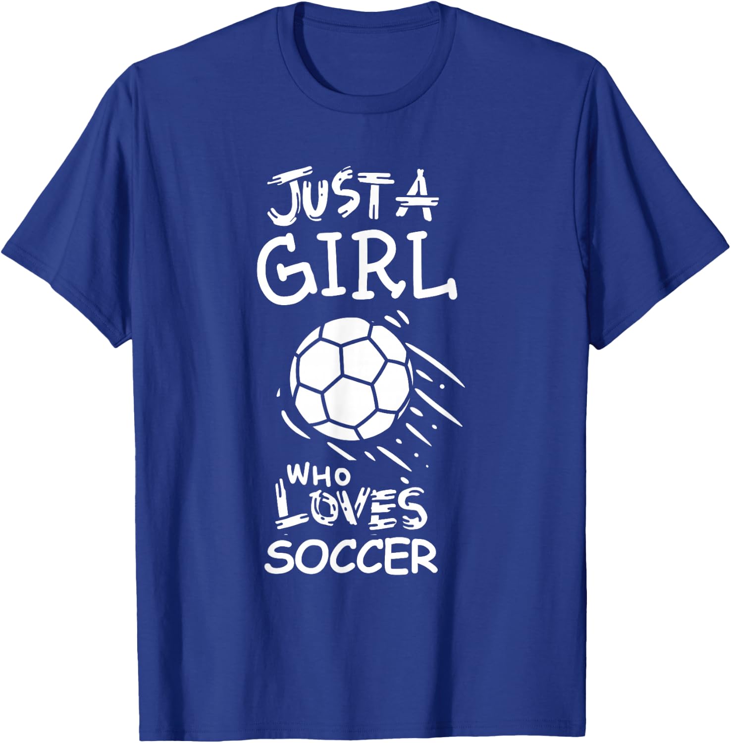 Just a girl who loves soccer T-Shirt - T-Shirt | Royal