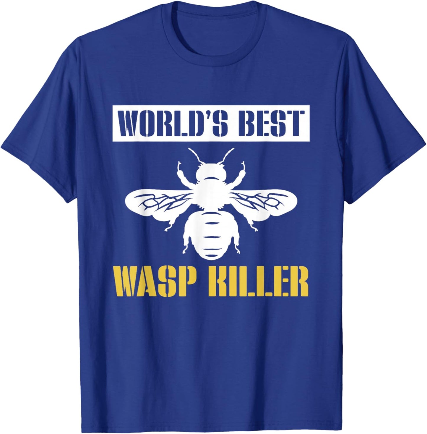 Worlds Best Wasp Killer Pest Repeller T-Shirt - T-Shirt | Royal