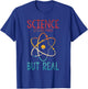 Science Its Like Magic But Real Science Teacher Science Gift Men Women Kids T-Shirt - T-Shirt | Royal