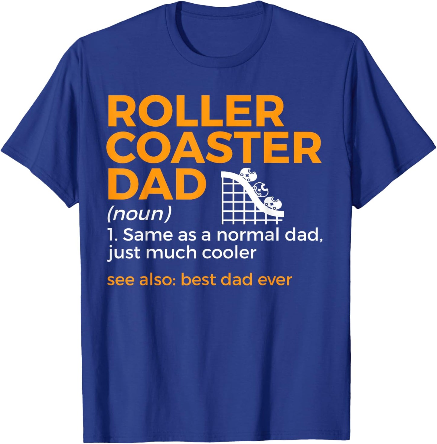 Funny Roller Coaster Dad Definition Best Dad Ever T-Shirt - T-Shirt | Royal