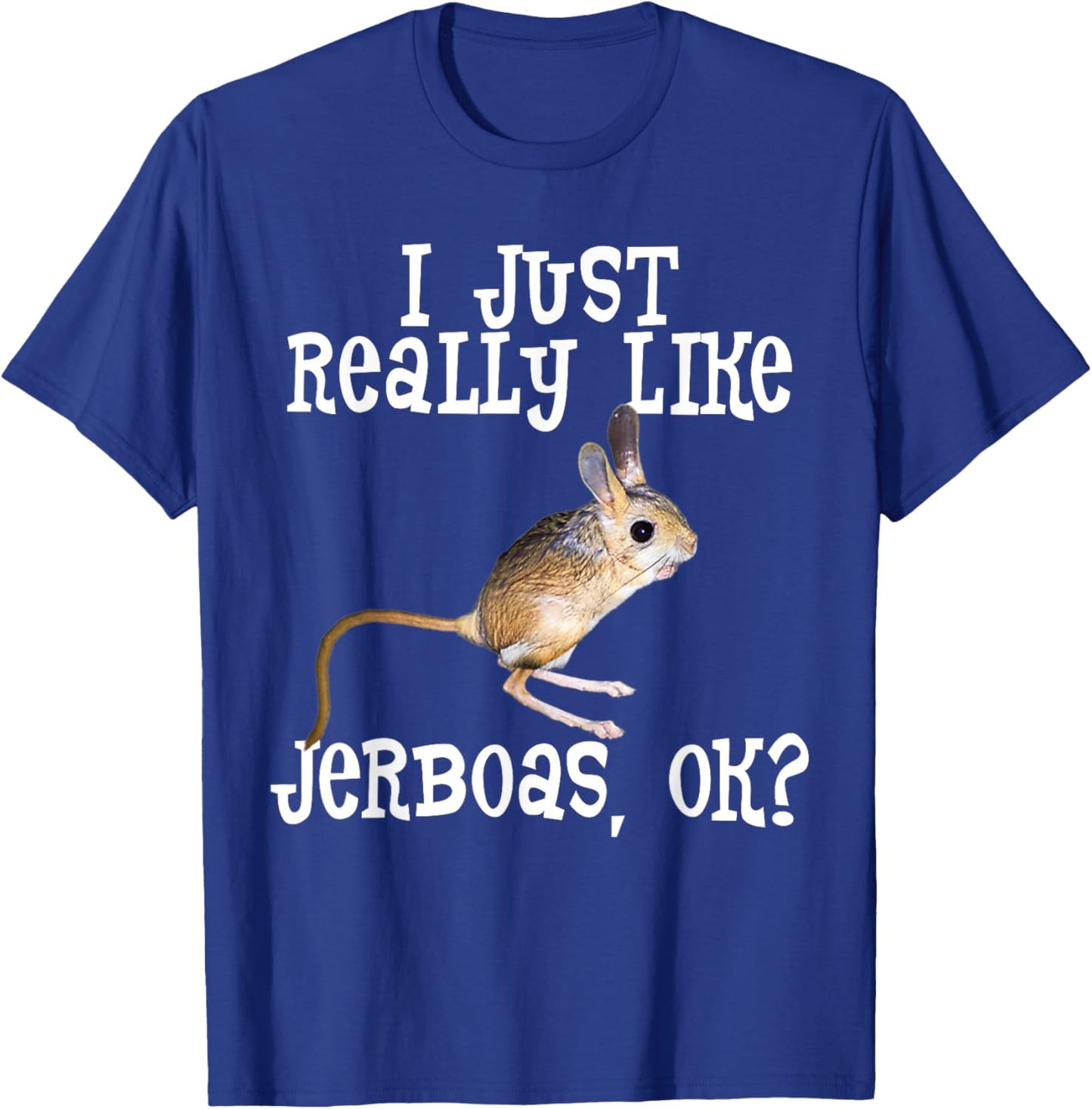 Jerboa Gifts Men Women Kid Girl Really Like Jebroas T-Shirt - T-Shirt | Royal