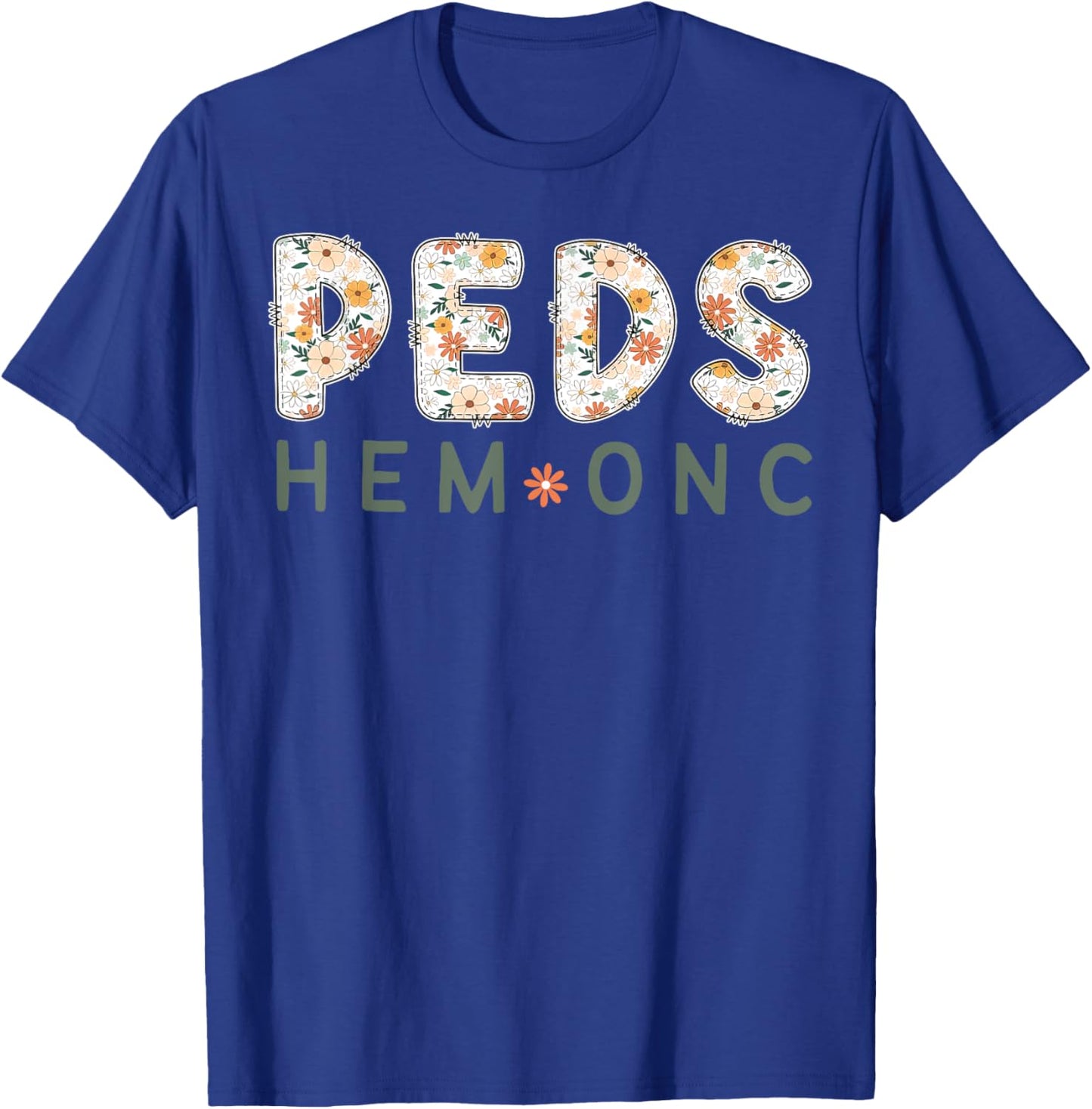Groovy Flower Pediatric Hem Onc Nurse Groovy PEDS Nursing T-Shirt - T-Shirt | Royal