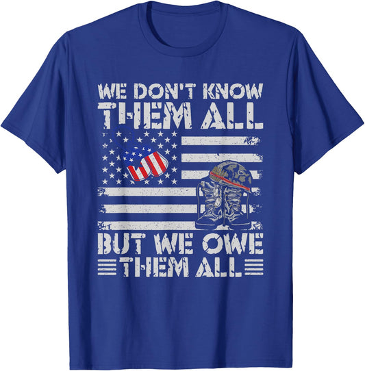 We Don't Know Them But We Owe Them All Veterans Day T-Shirt - T-Shirt | Royal