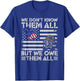 We Don't Know Them But We Owe Them All Veterans Day T-Shirt - T-Shirt | Royal