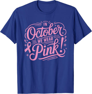 Breast Cancer Awareness In October We Wear Pink October T-Shirt - T-Shirt | Royal