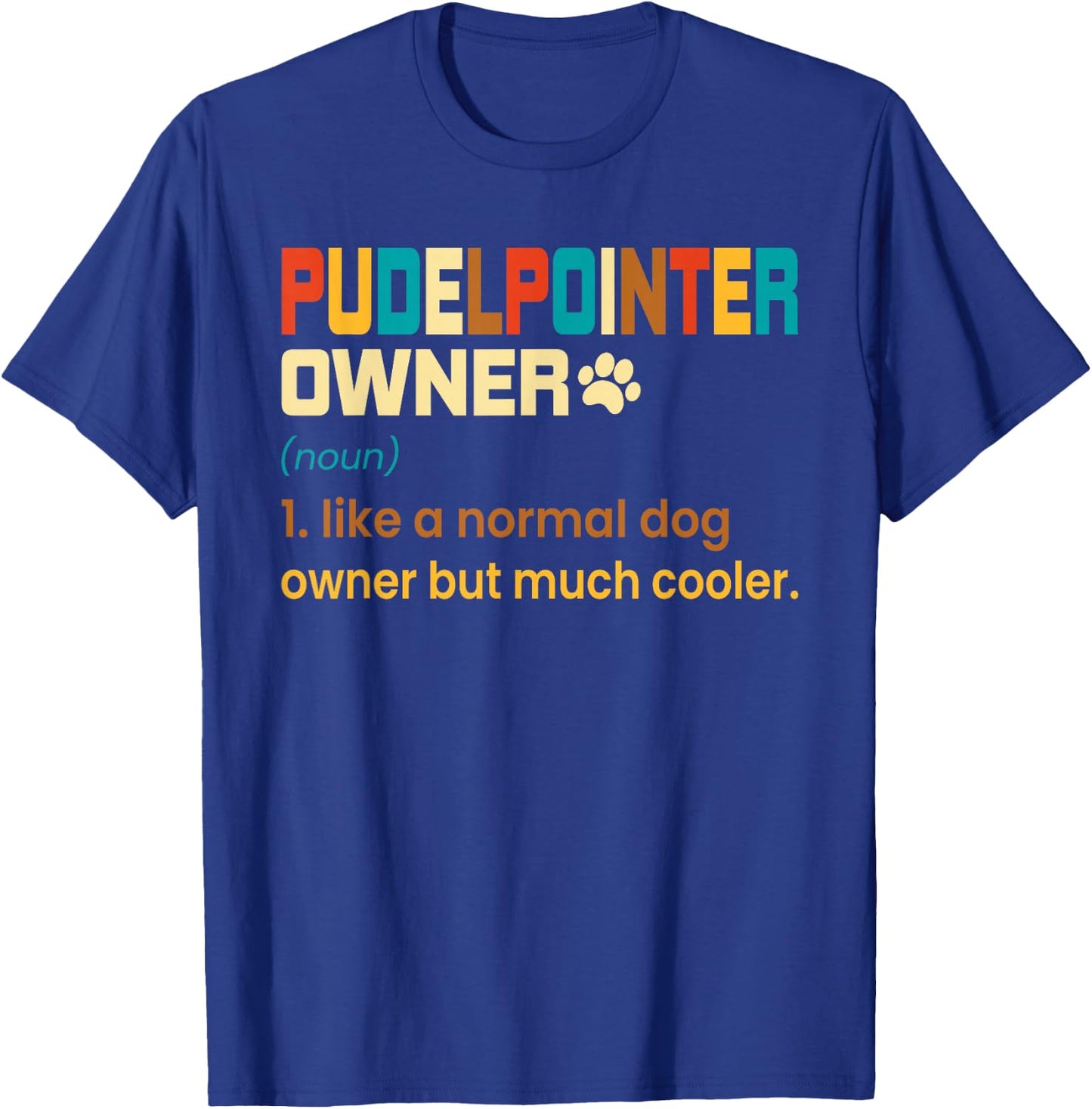 Funny Pudelpointer Vintage Retro Dog Mom Dad Gift T-Shirt - T-Shirt | Royal