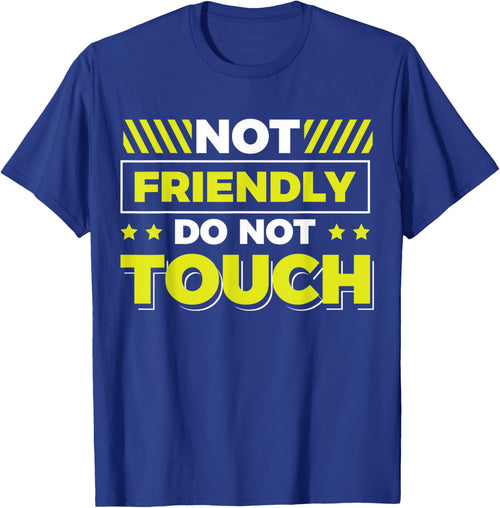 Not Friendly Do Not Touch