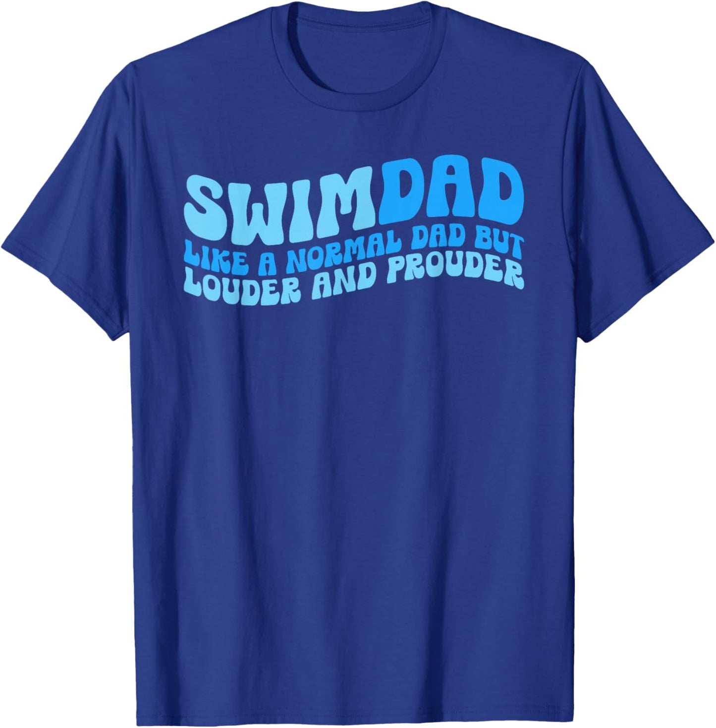 Swim Dad Like A Normal Dad But Cooler Funny Swim Dad T-Shirt - T-Shirt | Royal