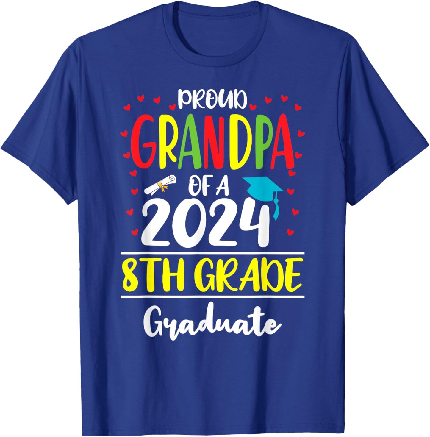 Funny Proud Grandpa of a Class of 2024 8th Grade Graduate T-Shirt - T-Shirt | Royal
