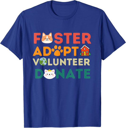 Foster Adopt Volunteer Donate Animal Rescue Shelter pet Cute T-Shirt - T-Shirt | Royal