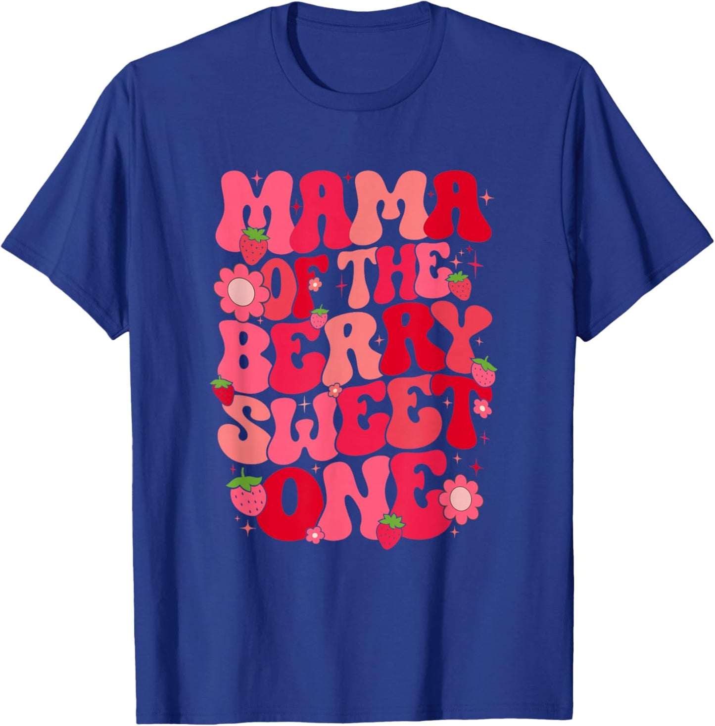 Mama Of The Berry Sweet One Strawberry First Birthday T-Shirt - T-Shirt | Royal