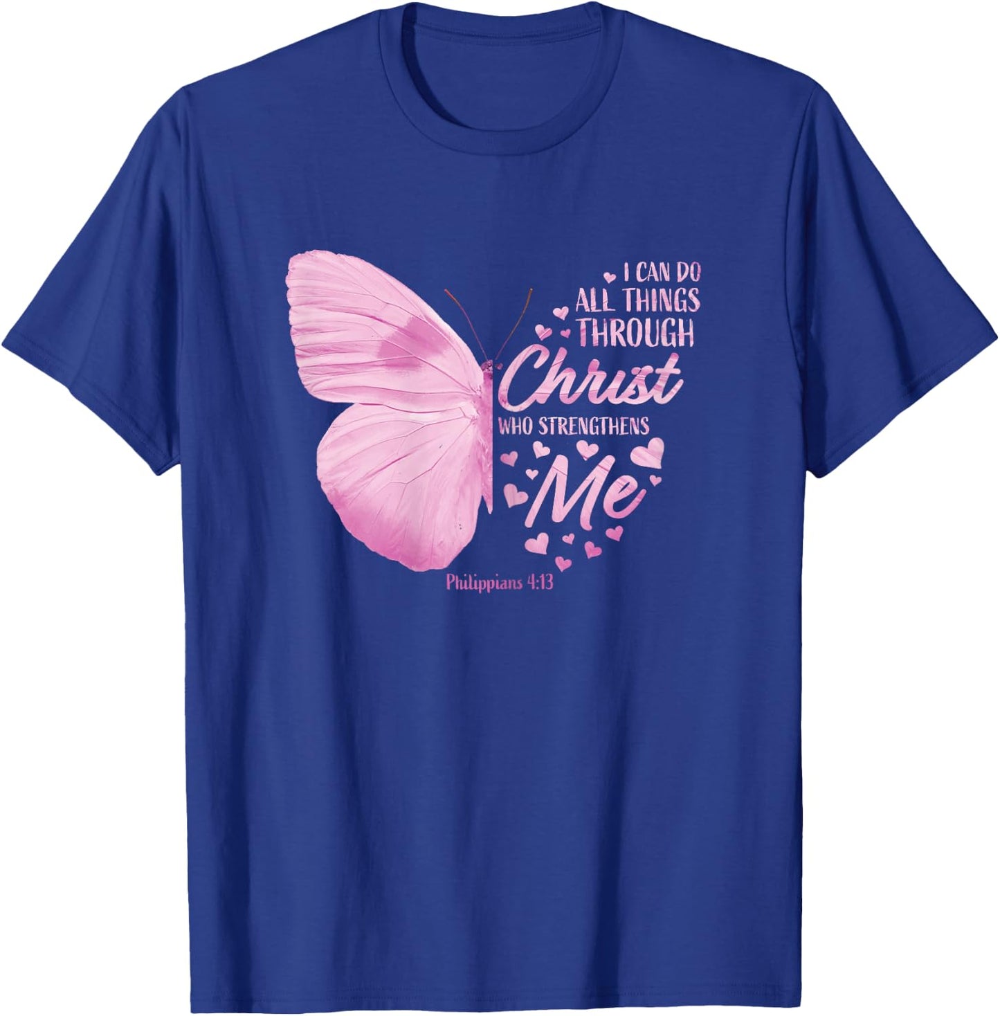 Pink Philippians 4:13 Christian Bible Verse Butterfly Faith T-Shirt - T-Shirt | Royal