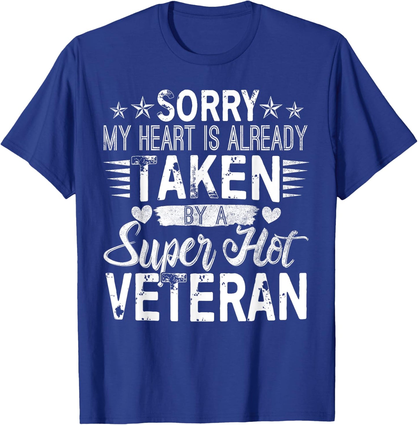 Sorry My Heart Is taken By A Super Hot Veteran T-Shirt - T-Shirt | Royal