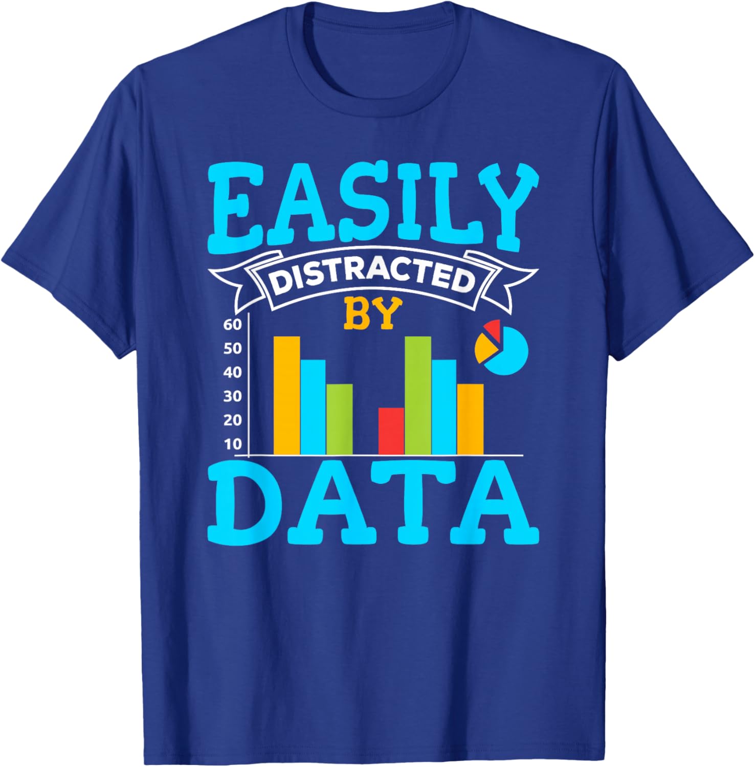 Distracted By Data Analyst Data Scientist Data Science T-Shirt - T-Shirt | Royal