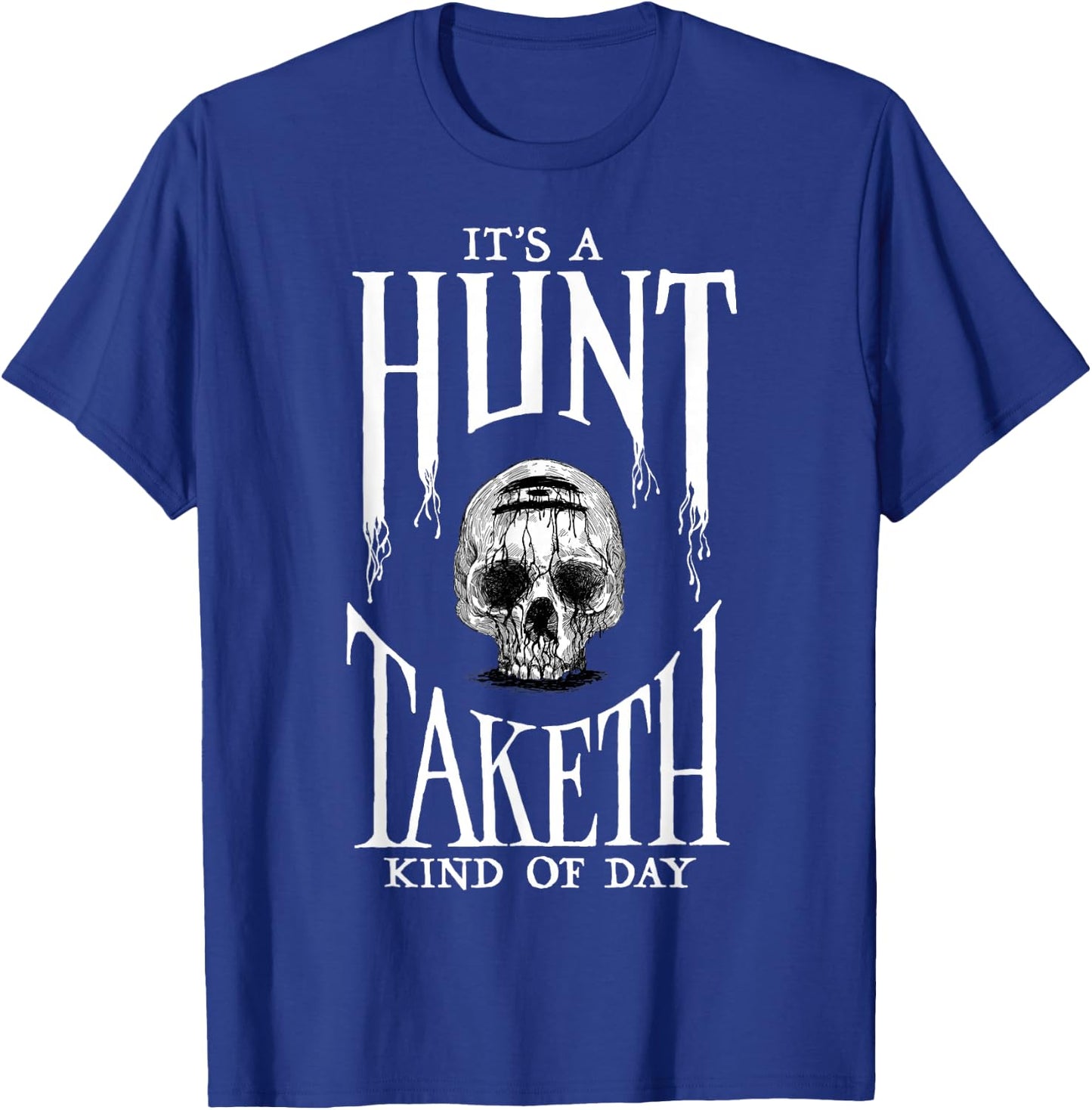 Hunt: Showdown It's a Hunt Taketh Kind of Day T-Shirt - T-Shirt | Royal