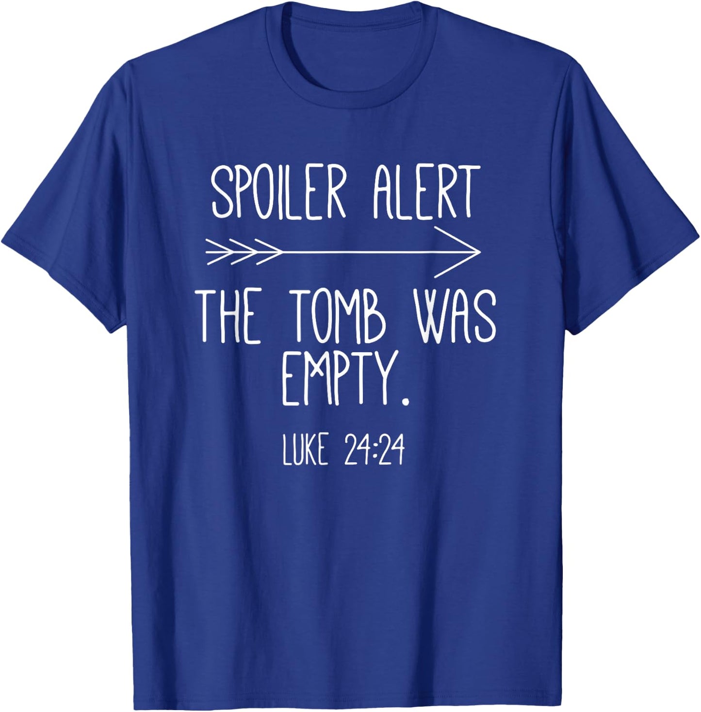 Easter He Is Risen Spoiler Alert the Tomb Is Empty Christian T-Shirt - T-Shirt | Royal