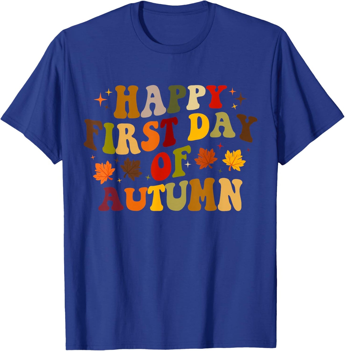 Happy First Day of Autumn, Cute Fall Autumn T-Shirt - T-Shirt | Royal