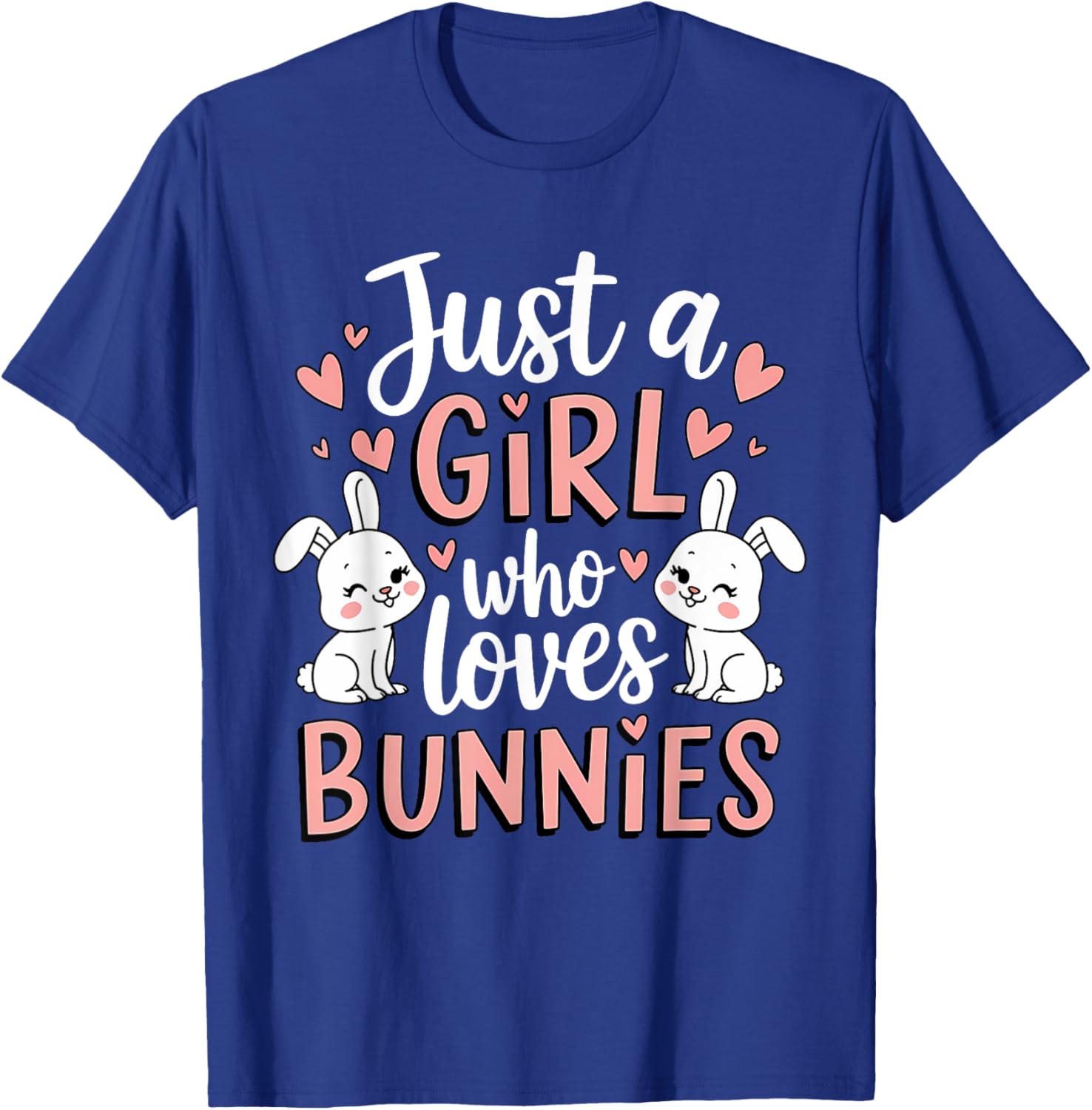 Just A Girl Who Loves Bunnies Bunny Lover Rabbit Bunny T-Shirt - T-Shirt | Royal