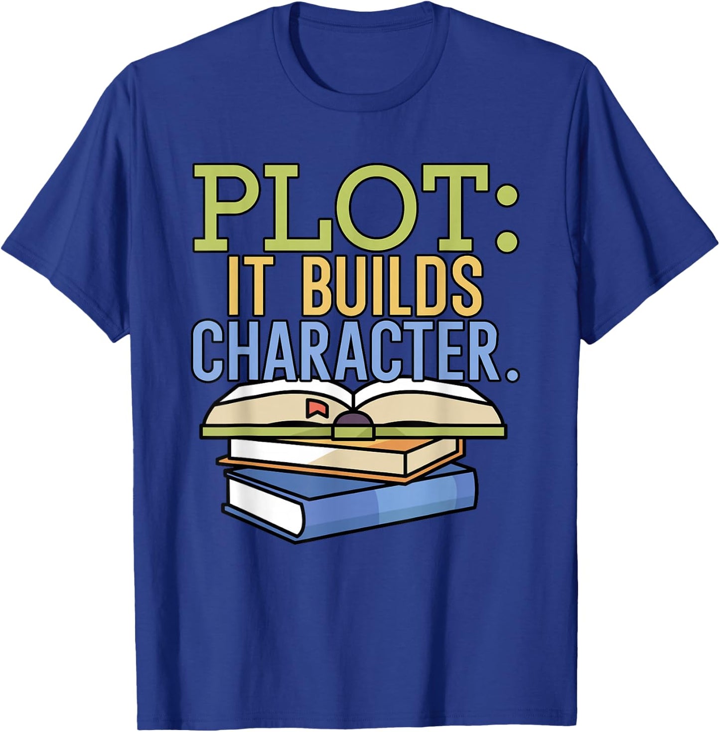 Plot it builds character Book Writing Writer Author T-Shirt - T-Shirt | Royal