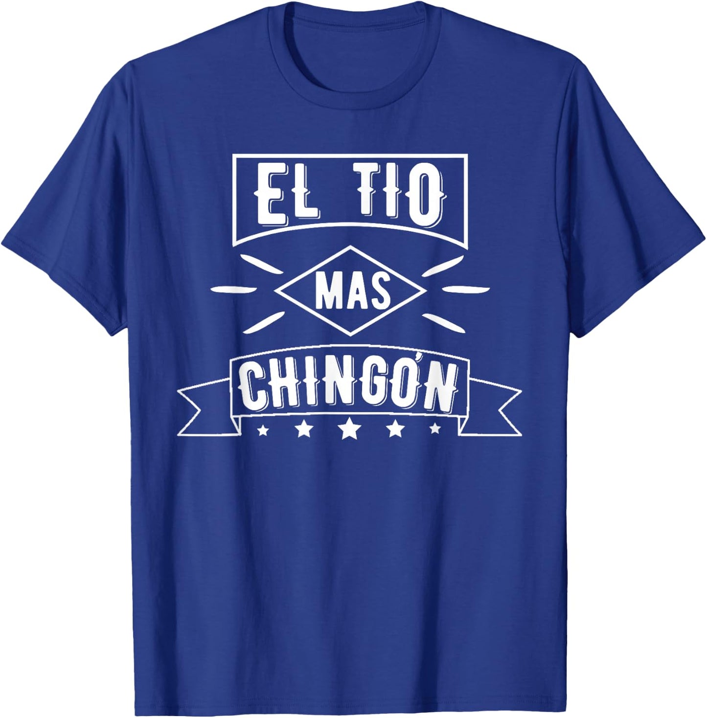 El Tio Mas Chingon Funny Uncle Family T-Shirt - T-Shirt | Royal