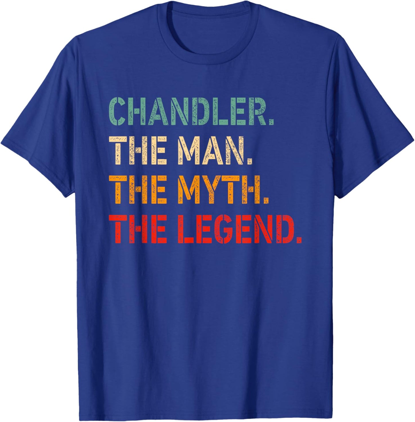 CHANDLER The Man The Myth The Legend Shirt Funny CHANDLER T-Shirt - T-Shirt | Royal
