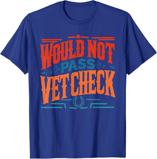Would Not Pass Vet Check Retro Vintage T-Shirt - T-Shirt | Royal