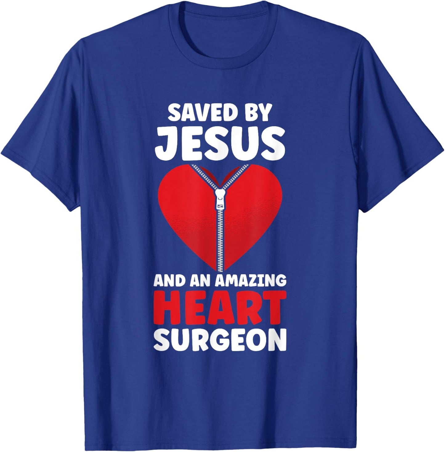 Saved by Jesus and an Amazing Heart Surgeon Doctor Patients T-Shirt - T-Shirt | Royal