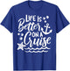 Life Is Better On A Cruise Family Vacation Matching Group T-Shirt - T-Shirt | Royal