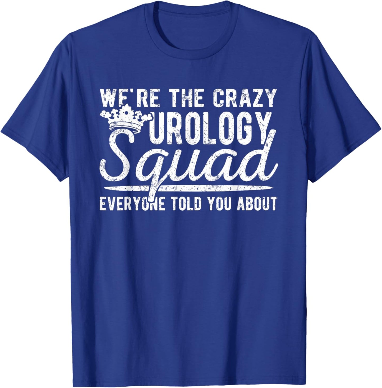 Urology Squad Urology Nurse Urologist T-Shirt - T-Shirt | Royal