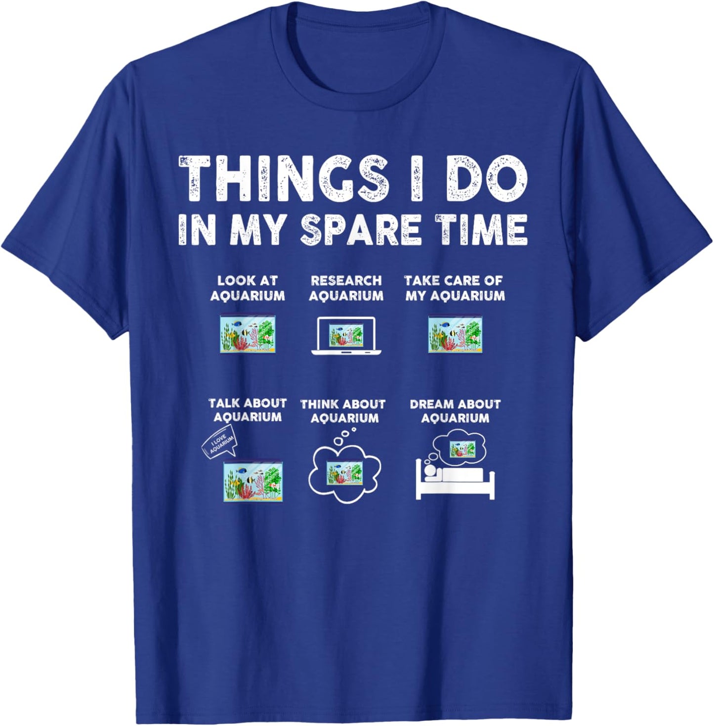 Things I Do in My Spare Time Funny Aquarium Aquatic Animals T-Shirt - T-Shirt | Royal