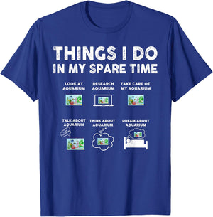 Things I Do in My Spare Time Funny Aquarium Aquatic Animals T-Shirt - T-Shirt | Royal