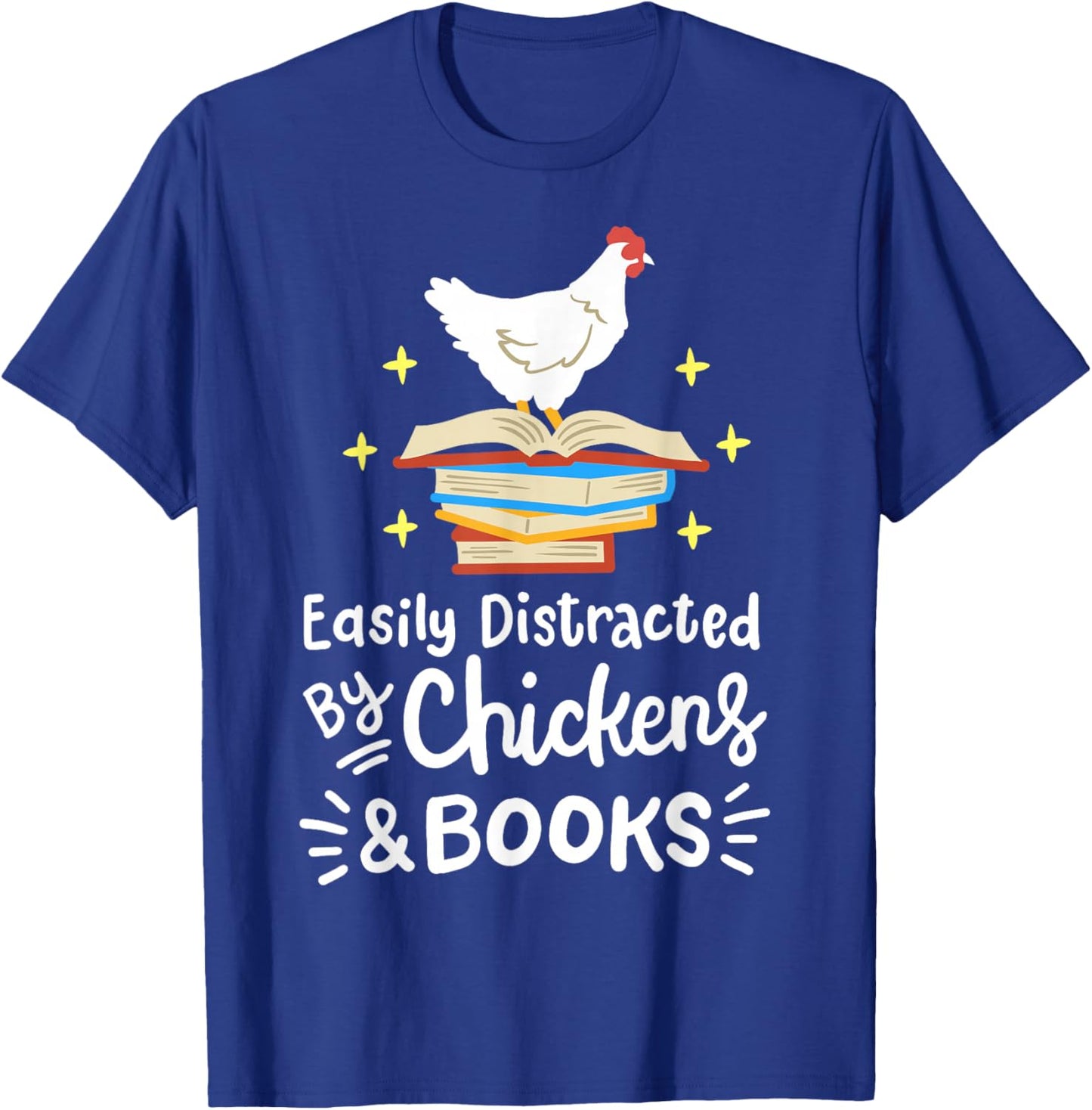 Easily Distracted By Chickens And Books Chicken Book Lover T-Shirt - T-Shirt | Royal