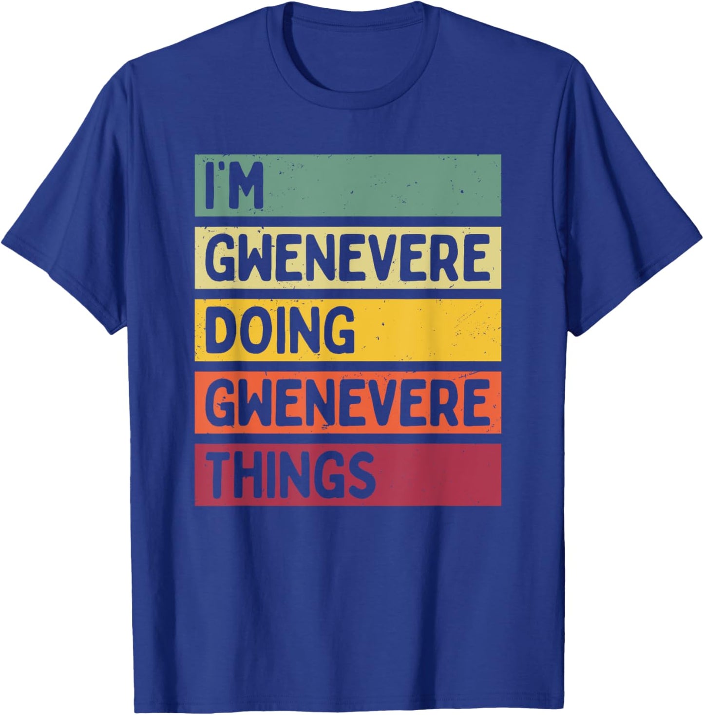 I'm Gwenevere Doing Gwenevere Things Funny Personalized T-Shirt - T-Shirt | Royal