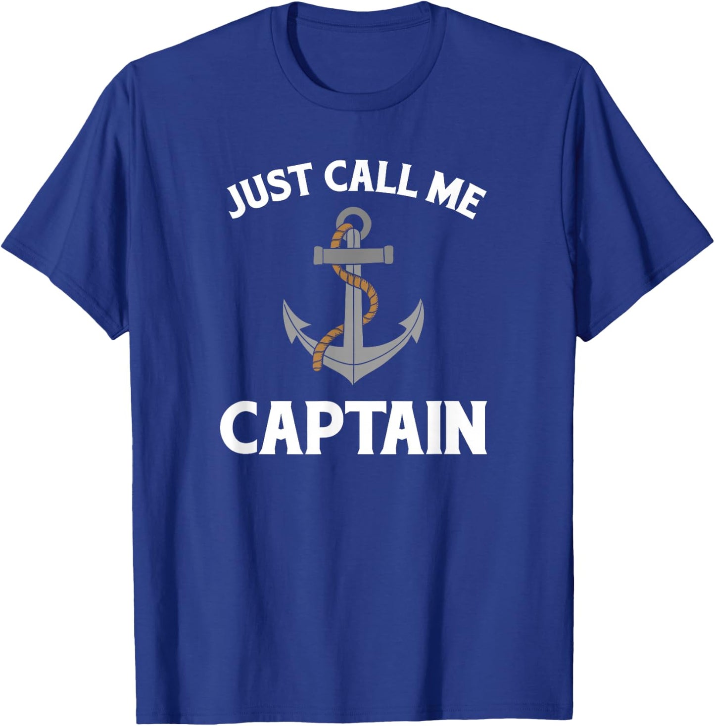 Just Call Me Captain - Boat - Captain - Anchor T-Shirt - T-Shirt | Royal