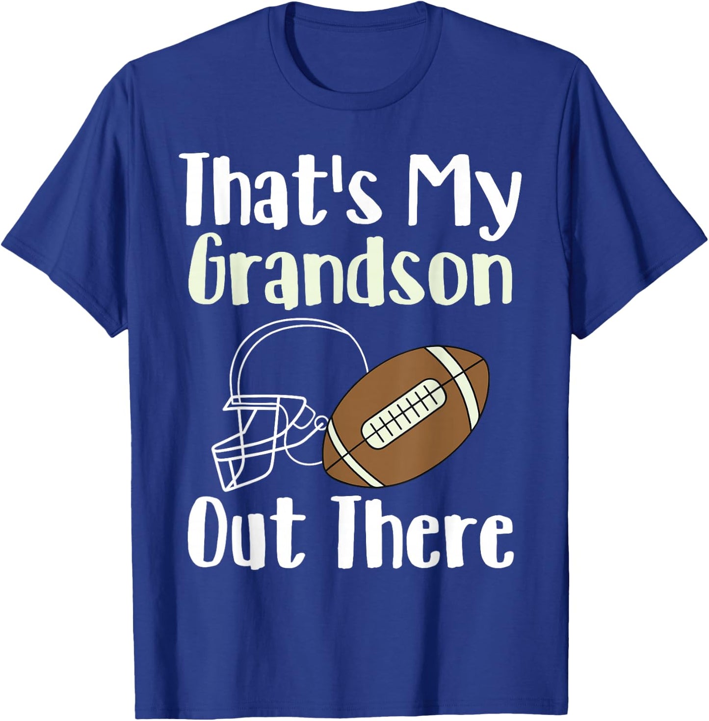 That's My Grandson Out There Football Family Biggest Fan T-Shirt - T-Shirt | Royal