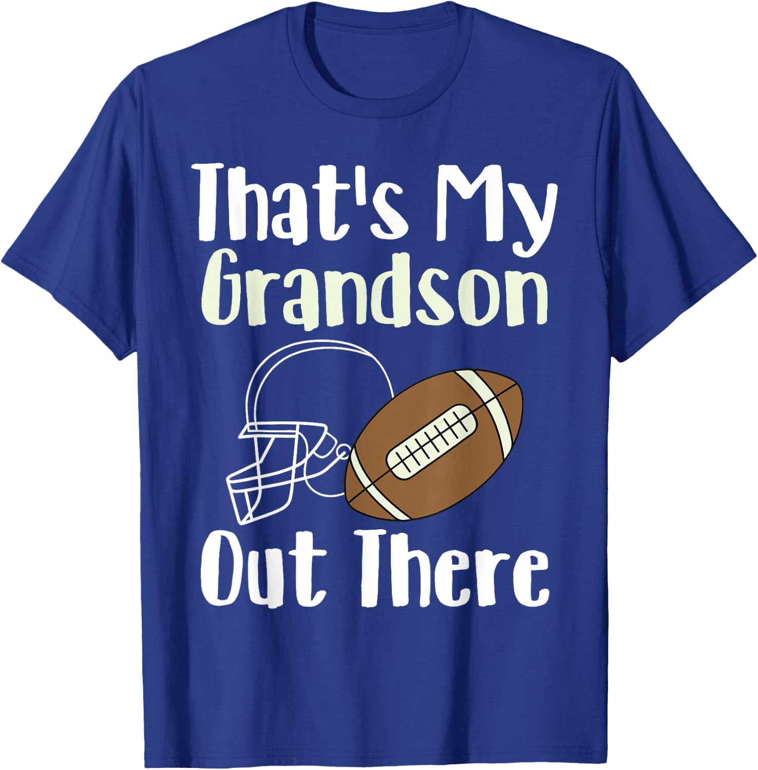 That's My Grandson Out There Football Family Biggest Fan T-Shirt - T-Shirt | Royal