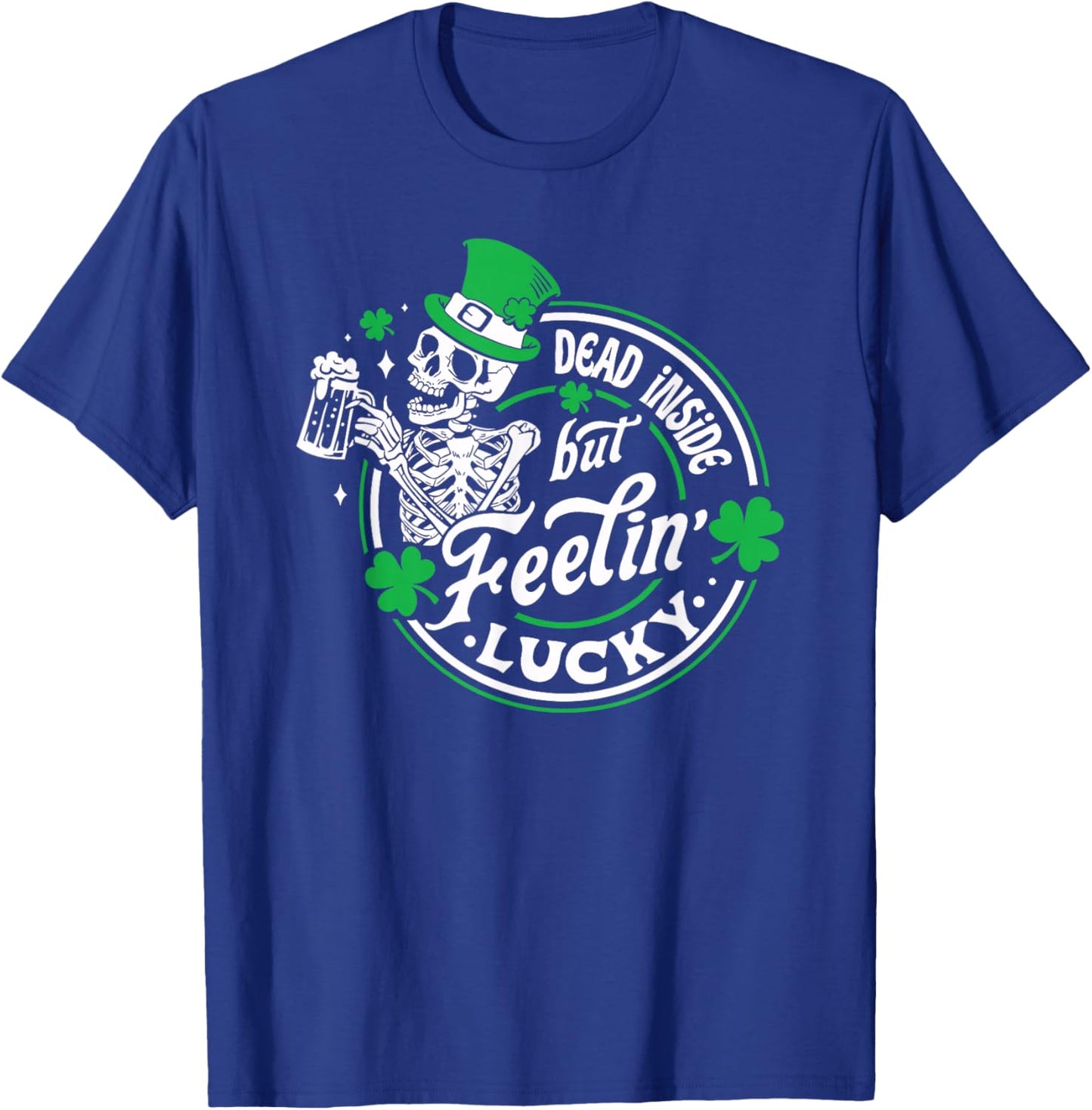 Skeleton Dead Inside But Feeling Lucky Retro St Patricks Day T-Shirt - T-Shirt | Royal
