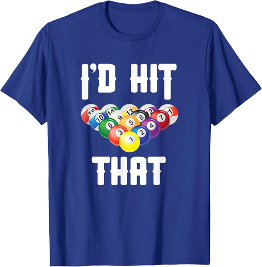 Billiards Funny I'd Hit That Pool Balls Player T-Shirt - T-Shirt | Royal