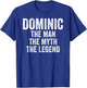 Dominic The Man The Myth The Legend Shirt First Name Dominic T-Shirt - T-Shirt | Royal